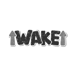 WAKE